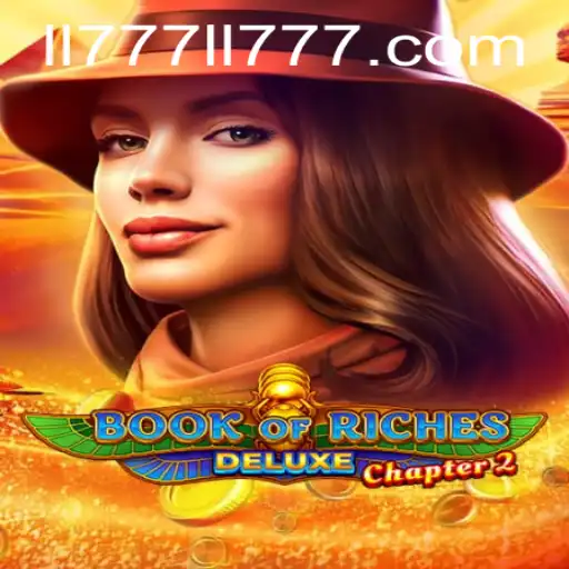 Discovering the Enchantment of Book of Riches Deluxe Chapter 2 and Understanding LL777